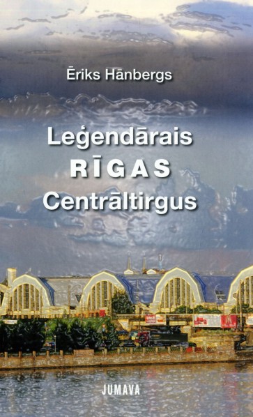 Leģendārais Rīgas Centrāltirgus
