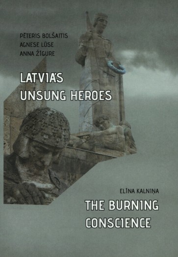 Latvia's Unsung Heroes / The Burning Conscience