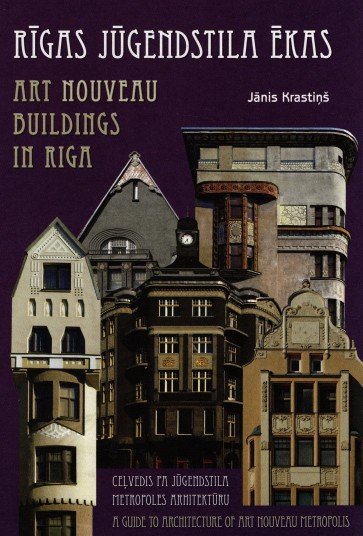 Rīgas jūgendstila ēkas/Art Nouveau Buildings in Riga