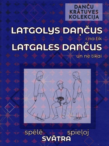 Danču krātuves kolekcija: Latgales dančus un ne tikai spēlē Svātra + CD