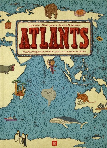 Atlants. Ilustrēts ceļojums pa valstīm, jūrām un pasaules kultūrām