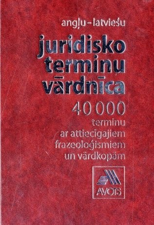 Angļu-latviešu juridisko terminu vārdnīca (40 000)