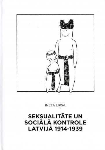 Seksualitāte un sociālā kontrole Latvijā 1914-1939