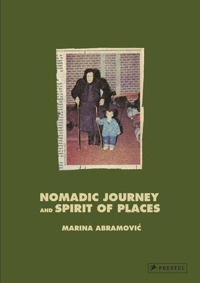 Marina Abramović: Nomadic Journey and Spirit of Places