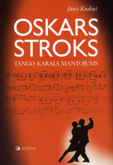 Oskars Stroks. Tango karaļa mantojums