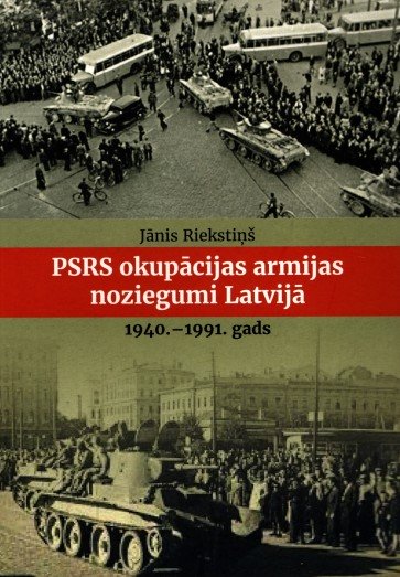 PSRS okupācijas armijas noziegumi Latvijā 1940.-1991. gads
