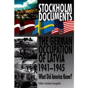 Stockholm Documents: The German Occupation of Latvia 1941-1945