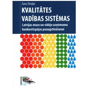 Kvalitātes vadības sistēmas Latvijas mazo un vidējo uzņēmumu konkurētspējas paaugstināšanai
