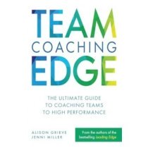 Team Coaching Edge: The ultimate guide to coaching teams to high performance