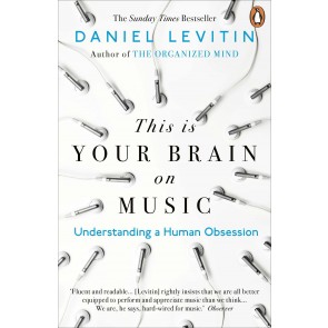 This is Your Brain on Music: Understanding a Human Obsession