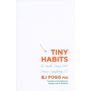 Tiny Habits: The Small Changes That Change Everything