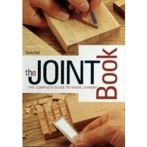 Joint Book: The Complete Guide to Wood Joinery