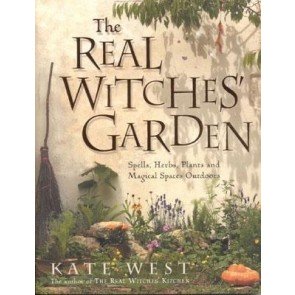Real Witches' Garden: Spells,Herbs, Plants and Magical Spaces Outdoors