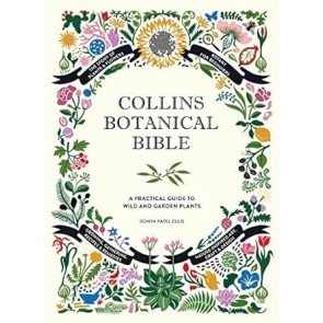 Collins Botanical Bible: A Practical Guide to Wild and Garden Plants