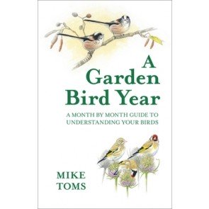 Garden Bird Year: A Month-by-month Guide to Understanding Your Birds