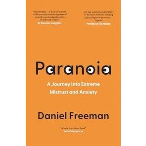 Paranoia: A Psychologist’s Journey Into Extreme Mistrust and Anxiety