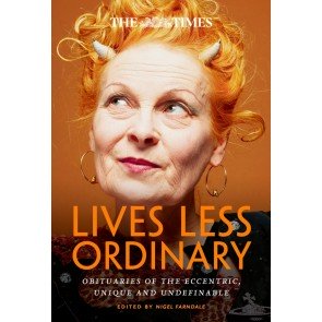 Times Lives Less Ordinary: Obituaries of the eccentric, unique and undefinable