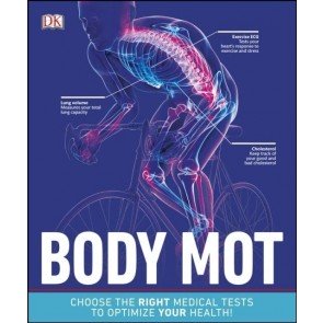 Body MOT: Choose the Right Medical Tests to Optimize Your Health