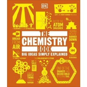 Big Ideas Simply Explained: The Chemistry Book