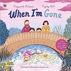 When I'm Gone: A Picture Book About Grief