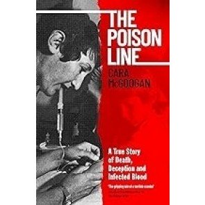 Poison Line: The shocking true story of how a miracle cure became a deadly poison