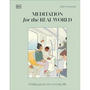 Meditation for the Real World: Finding Peace in Everyday Life