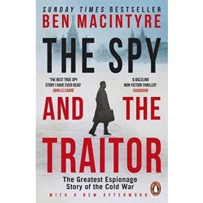 Spy and the Traitor: The Greatest Espionage Story of the Cold War
