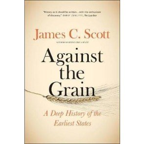 Against the Grain: A Deep History of the Earliest States