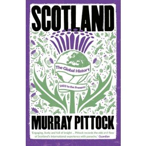 Scotland : The Global History: 1603 to the Present