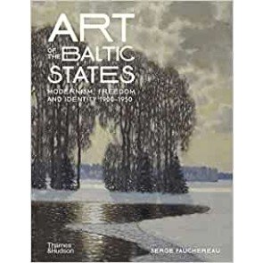 Art of the Baltic States: Modernism, Freedom and Identity 1900–1950