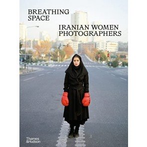 Breathing Space: Iranian Women Photographers