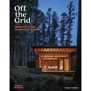 Off the Grid: Houses for Escape Across North America