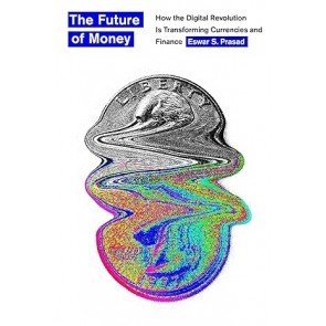 Future of Money: How the Digital Revolution Is Transforming Currencies and Finance