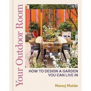 Your Outdoor Room: How to design a garden you can live in