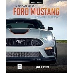 Complete Book of Ford Mustang: Every Model Since 1964-1/2