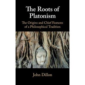 Roots of Platonism: The Origins and Chief Features of a Philosophical Tradition