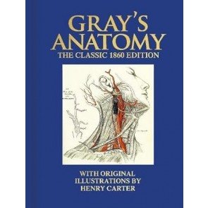 Gray's Anatomy: The Classic 1860 Edition with Original Illustrations by Henry Carter