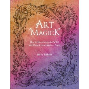 Art Magick: How to become an art witch and unlock your creative power