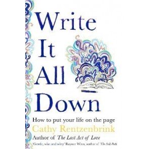 Write It All Down: How to Put Your Life on the Page