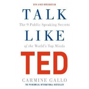 Talk Like TED: The 9 Public Speaking Secrets of the World's Top Minds