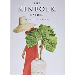 Kinfolk Garden: How to Live with Nature, the
