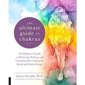 Ultimate Guide to Chakras, the