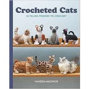 Crocheted Cats: 10 Feline Friends to Crochet