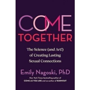 Come Together: The Science (and Art) of Creating Lasting Sexual Connections