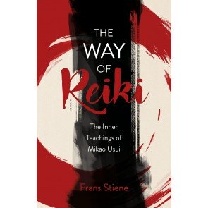 Way of Reiki: The Inner Teachings of Mikao Usui