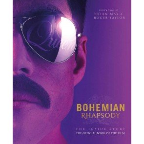 Bohemian Rhapsody: The Inside Story. The Official Book of the Film