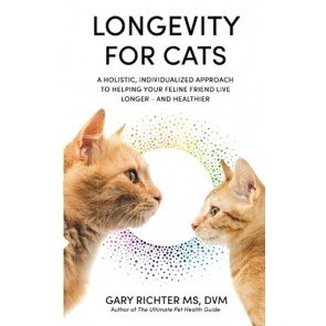 Longevity for Cats: A Holistic, Individualized Approach to Helping Your Feline Friend Live Longer –