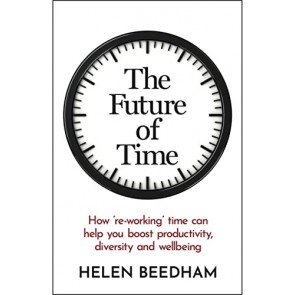 Future of Time: How 're-working' time can help you boost productivity, diversity and wellbeing