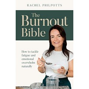 Burnout Bible: How to tackle fatigue and emotional overwhelm naturally
