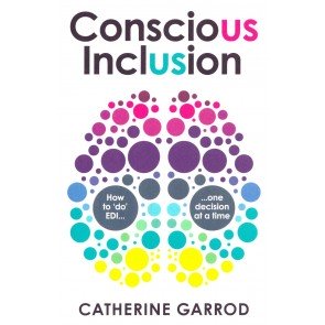 Conscious Inclusion: How to 'do' EDI, one decision at a time